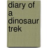 Diary of a Dinosaur Trek by Nicholas Harris