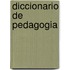 Diccionario de Pedagogia