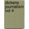 Dickens Journalism Vol 4 by Michael Slater