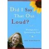 Did I Say That Out Loud? door Meg Barnhouse