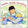 Diddle, Diddle, Dumpling by Tracey Campbell Pearson