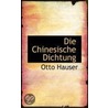 Die Chinesische Dichtung door Otto Hauser