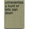 Urineverlies u kunt er iets aan doen