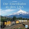 Die Eisenbahn In Den Usa by Joe Welsh