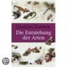 Die Entstehung der Arten by Professor Charles Darwin