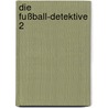 Die Fußball-Detektive 2 by Peter Ertel