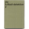 Die Fußball-Detektive 2 door Peter Ertel