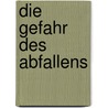 Die Gefahr des Abfallens door John Owen