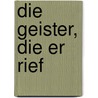 Die Geister, die er rief door Rolf Hosfeld
