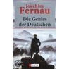 Die Genies der Deutschen door Joachim Fernau