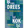 Van Drees tot Kok by D. Houwaart
