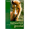 Uw paard natuurlijk gezond door K. Hubbeling