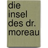 Die Insel des Dr. Moreau by Herbert George Wells