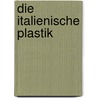 Die Italienische Plastik door Wilhelm Bode