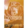 Die Kunst der Meditation door Joel S. Goldsmith