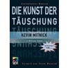 Die Kunst der Täuschung door Kevin D. Mitnick