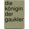 Die Königin der Gaukler door Guido Dieckmann
