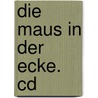 Die Maus In Der Ecke. Cd by Ruth Rendall