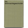 Die Weihnachtsgeschichte door Dörte Beutler