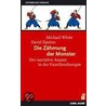 Die Zähmung der Monster by Michael White