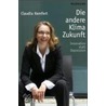 Die andere Klima-Zukunft door Claudia Kemfert