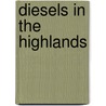 Diesels In The Highlands door A. Vines