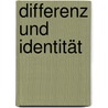 Differenz und Identität door Wolfgang H. Pleger
