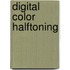 Digital Color Halftoning