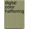 Digital Color Halftoning door Xiao-Kang Kang