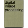 Digital Image Processing by Michael Rycroft