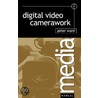 Digital Video Camerawork by Peter Ward