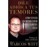 Dile Adios A Tus Temores door Marcos Witt