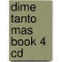 Dime Tanto Mas Book 4 Cd