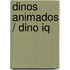 Dinos Animados / Dino Iq