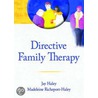 Directive Family Therapy by Madeleine Richeport-Haley