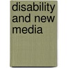 Disability And New Media door Mike Kent