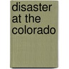 Disaster at the Colorado door Charles W. Baley