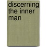 Discerning the Inner Man door Stephen Leroy Miller