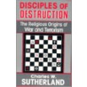 Disciples Of Destruction door Charles W. Sutherland