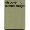 Discovering French-Rouge door Jean-Paul Valette