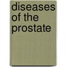 Diseases Of The Prostate door Sir Henry Thompson