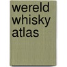 Wereld whisky atlas door M. Jackson