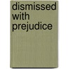 Dismissed with Prejudice door Judith A. Jance
