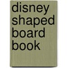 Disney Shaped Board Book door Onbekend