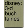 Disney: 3-D Buch Fairies by Unknown