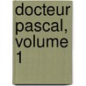 Docteur Pascal, Volume 1 door Mile Zola