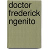 Doctor Frederick Ngenito door Linus Asong