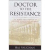 Doctor To The Resistance door Hal W. Vaughan