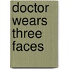 Doctor Wears Three Faces door Onbekend