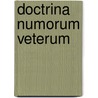 Doctrina Numorum Veterum door Joseph Hilarius Von Eckhel